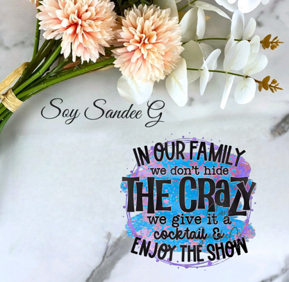 In Our Family we don't hide the Crazy - UVDTF Decal for cups/hard surfaces sticker