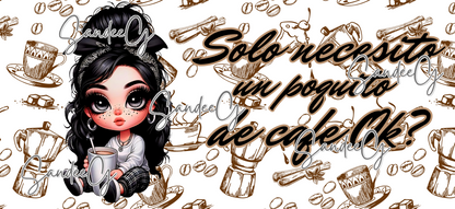 Solo Necesito un Poquito de Café, OK? (All I Need Is A Little Coffee, OK?) - UVDTF Wrap for cups/hard surfaces sticker