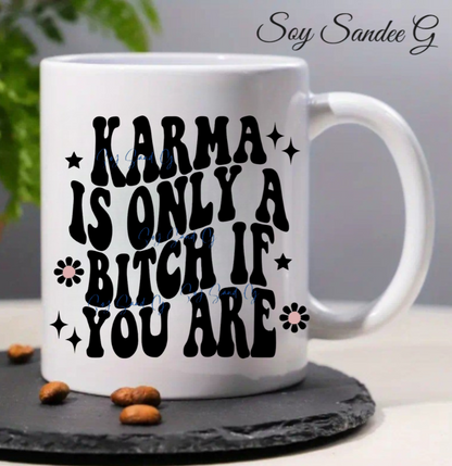 Karma Is Only A Bitch if You Are - UVDTF Decal for cups/hard surfaces sticker