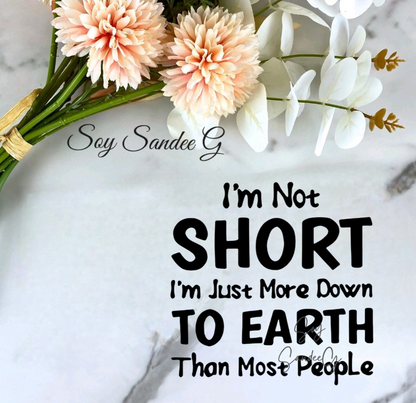 I'm Not Short - UVDTF Decal for cups/hard surfaces sticker