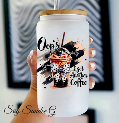 Oops, I Got Another Coffee - UVDTF Decal for cups/hard surfaces sticker