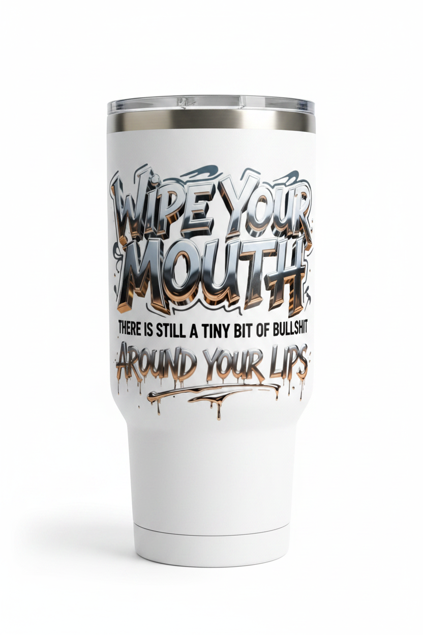 Wipe Your Mouth - UVDTF Decal for cups/hard surfaces sticker