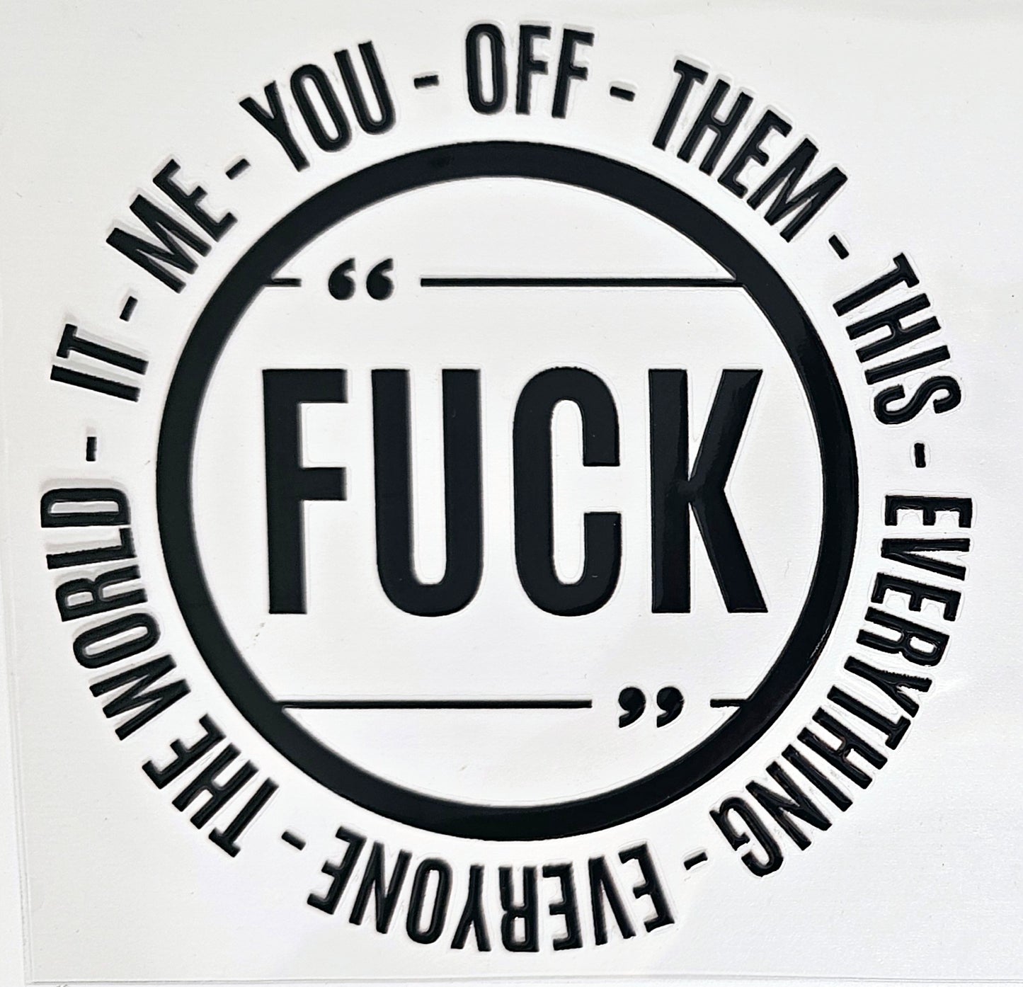 F*ck F*ck F*ck F*ck UVDTF Decal