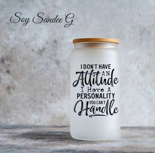 I Don't have Attitude... - UVDTF Decal for cups/hard surfaces