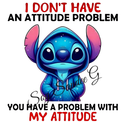 I Don't Have an Attitude Problem Stitch - UVDTF Decal for cups/hard surfaces sticker