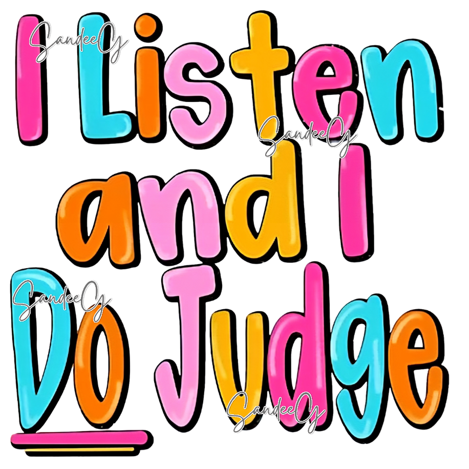 I Listen & DO Judge - UVDTF Decal for cups/hard surfaces sticker