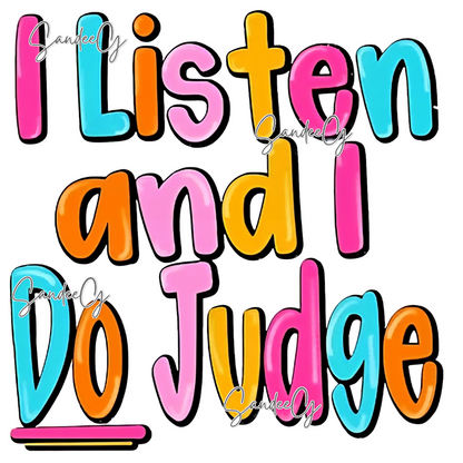 I Listen & DO Judge - UVDTF Decal for cups/hard surfaces sticker