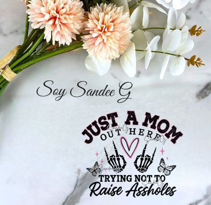 Just A Mom Out Here - UVDTF Decal for cups/hard surfaces sticker