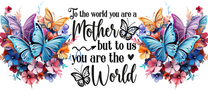 To the World you are a Mother  - UVDTF wrap for cups/hard surfaces sticker