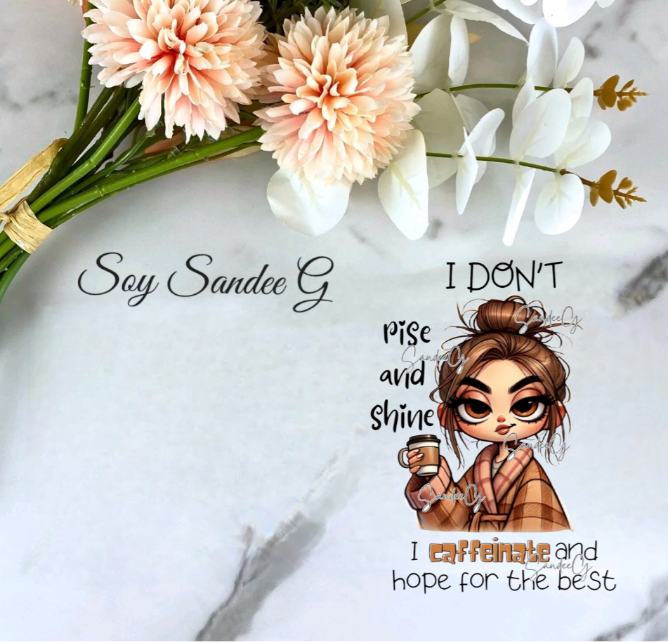 I Don't Rise & Shine - UVDTF Decal for cups/hard surfaces sticker