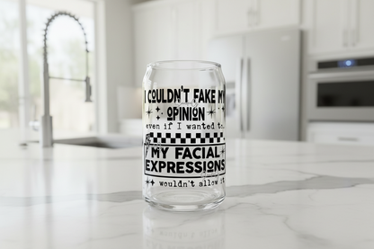 I Couldn't Fake My Opinion - UVDTF Decal for cups/hard surfaces sticker