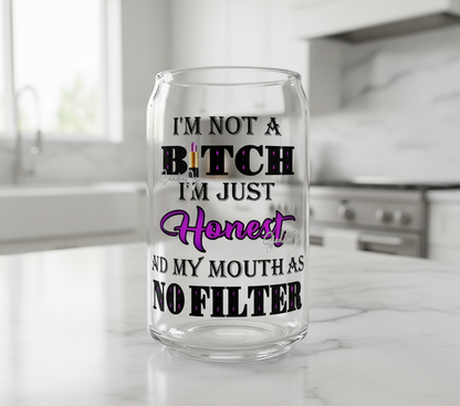 I'm Not a Bitch, I'm Just Honest - UVDTF Decal for cups/hard surfaces sticker