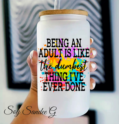 Being an Adult is Like - UVDTF Decal for cups/hard surfaces sticker