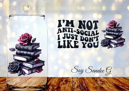 I'm Not Anti-Social - UVDTF Wrap for cups/hard surfaces sticker