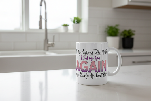 If My Husband Tells Me No... - UVDTF wrap for cups/hard surfaces sticker