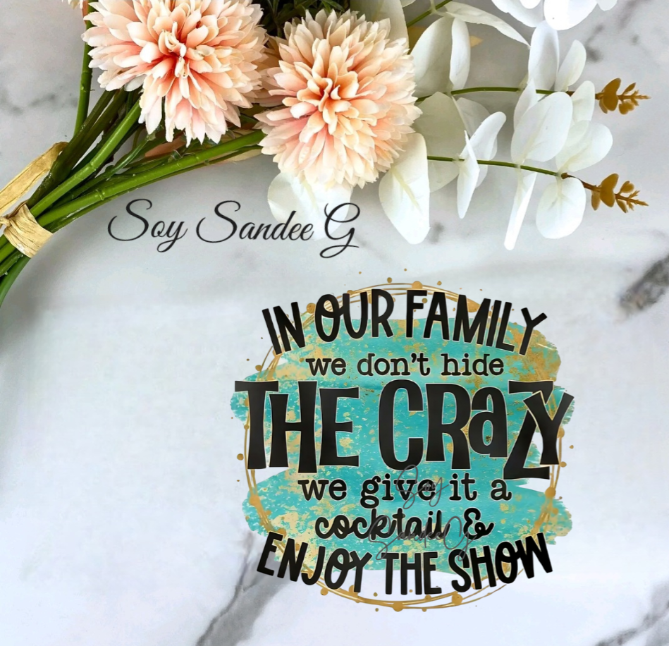 In Our Family we don't hide the Crazy - UVDTF Decal for cups/hard surfaces sticker