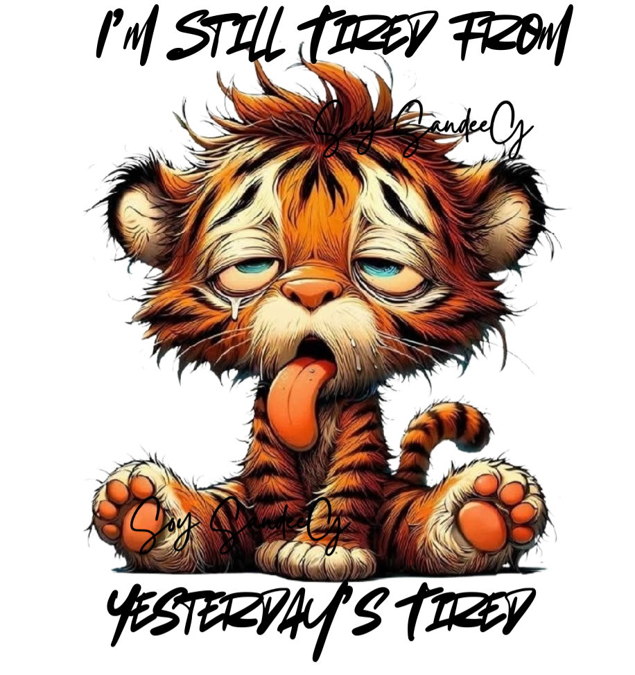 I'm Still Tired From Yesterday's Tired - UVDTF Decal for cups/hard surfaces sticker