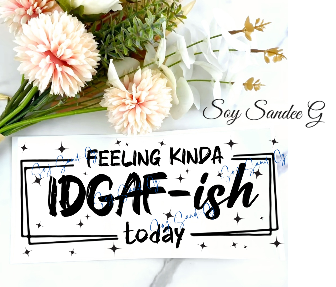 IDGAF-ish - UVDTF Wrap for cups/hard surfaces sticker