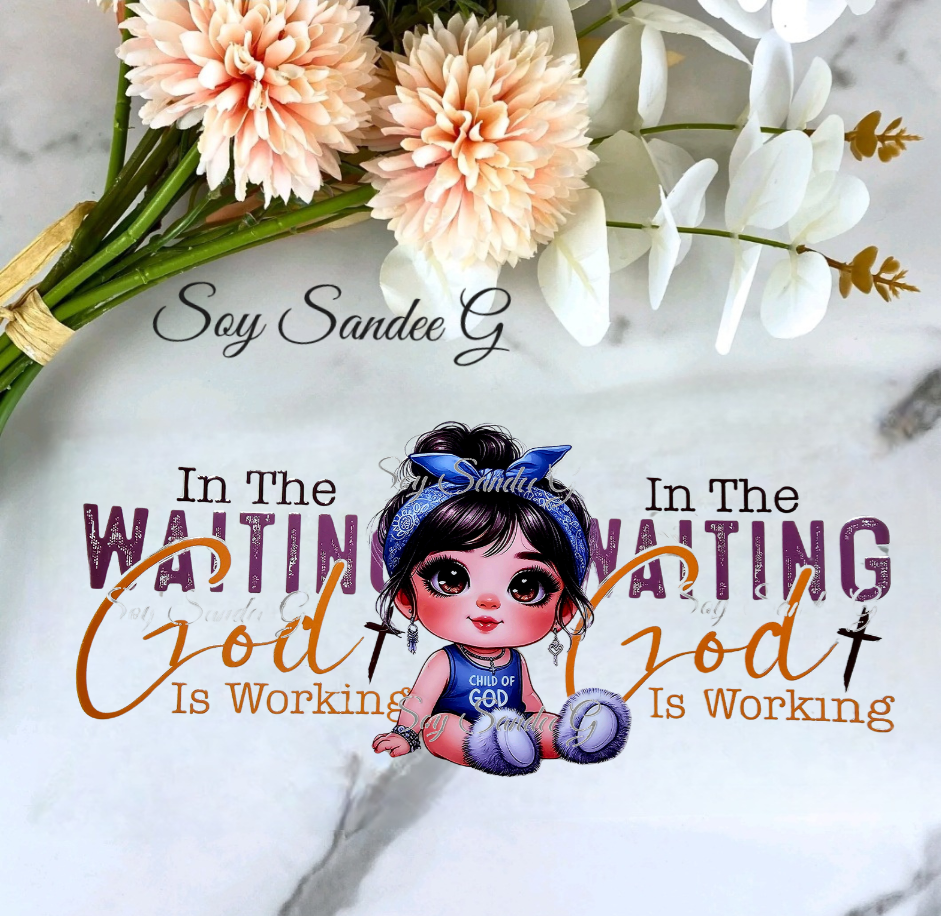 In the Waiting God is Working - UVDTF Decal for cups/hard surfaces sticker