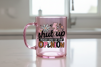 Shut Up - UVDTF Decal for cups/hard surfaces sticker
