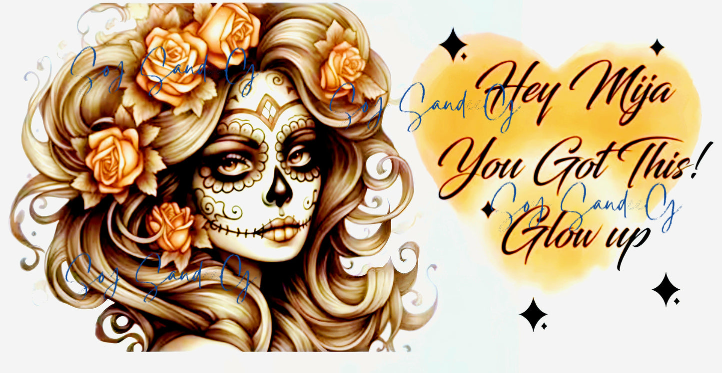 Hey Mija, You Got This! Glow up - UVDTF Wrap for cups/hard surfaces sticker