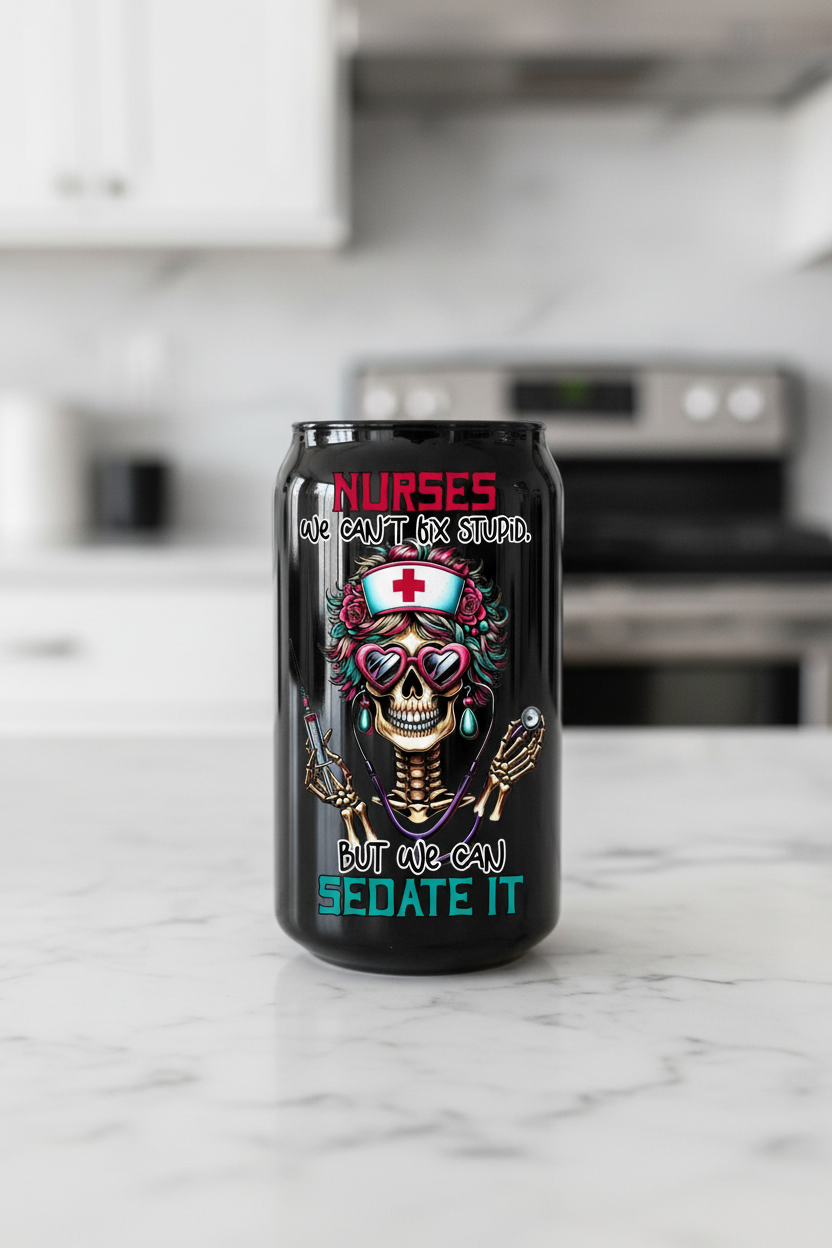 Nurses We Can't Fix Stupid Skeleton - UVDTF Decal for cups/hard surfaces sticker
