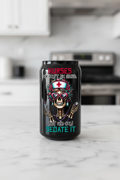 Nurses We Can't Fix Stupid Skeleton - UVDTF Decal for cups/hard surfaces sticker