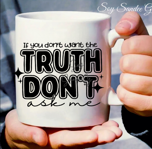 If You Don't Want the Truth - UVDTF Decal for cups/hard surfaces sticker