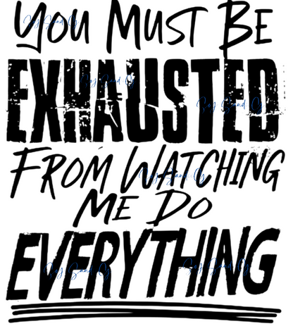 You Must Be Exhausted - UVDTF Decal for cups/hard surfaces