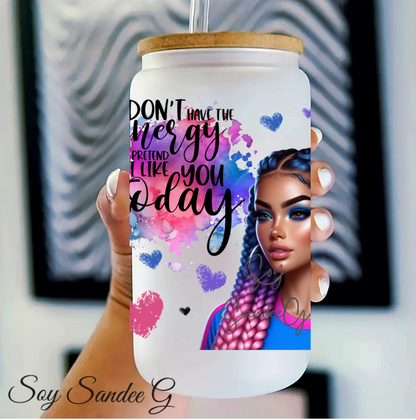 I Don't Have the Energy - UVDTF Decal for cups/hard surfaces sticker