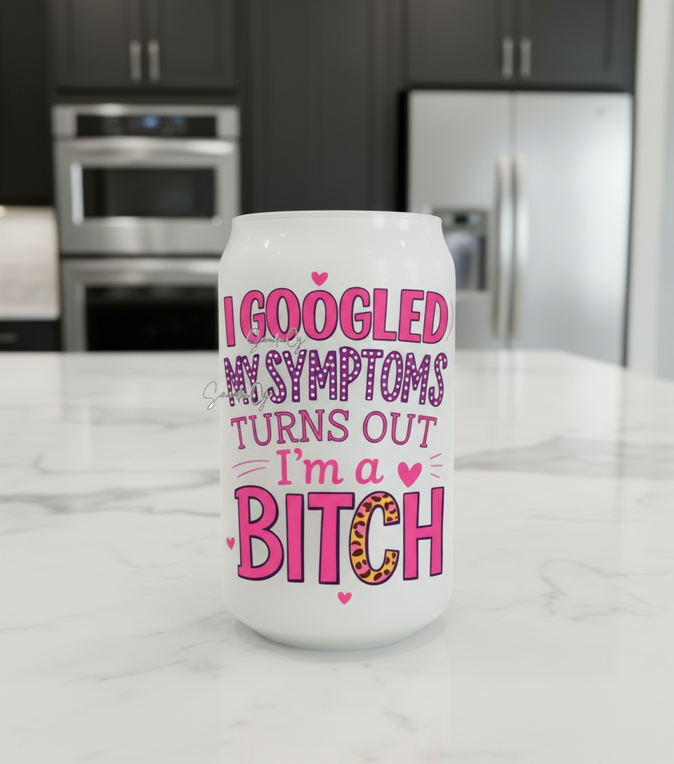 I Googled my Symptoms  - UVDTF Decal for cups/hard surfaces sticker