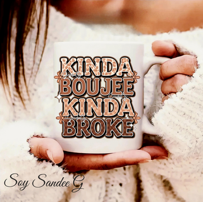 Kinda Boujee Kinda Broke - UVDTF decal for cups/hard surfaces sticker