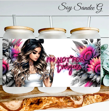 I'm not for Everyone - UVDTF Wrap for cups/hard surfaces sticker