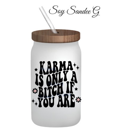 Karma Is Only A Bitch if You Are - UVDTF Decal for cups/hard surfaces sticker