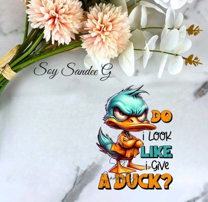 Do I Look Like I Give a Duck - UVDTF Decal for cups/hard surfaces sticker