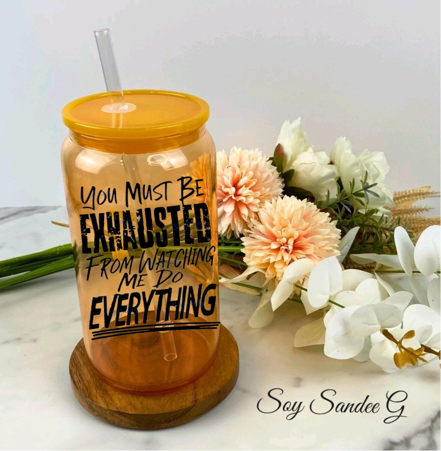 You Must Be Exhausted - UVDTF Decal for cups/hard surfaces