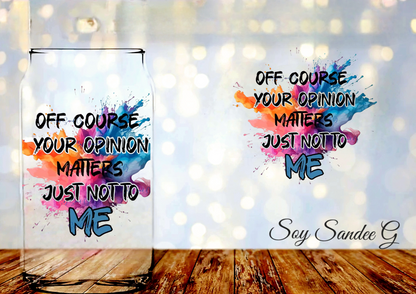 Off Course Your Opinion Matters - UVDTF Decal for cups/hard surfaces sticker