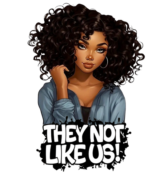 They Not Like Us - UVDTF Decal