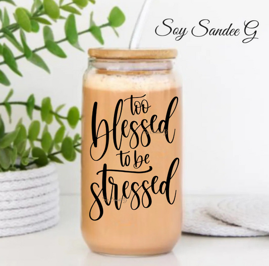 Too Blessed to be Stressed - UVDTF Decal for cups/hard surfaces sticker