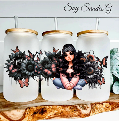 Be Real Not Perfect Girl & Black Sunflowers - UVDTF Wrap for cups/hard surfaces sticker