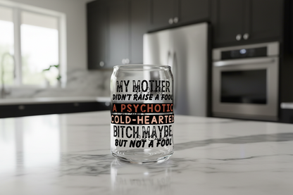 My Mother Didn't Raise A Fool - UVDTF Decal for cups/hard surfaces sticker