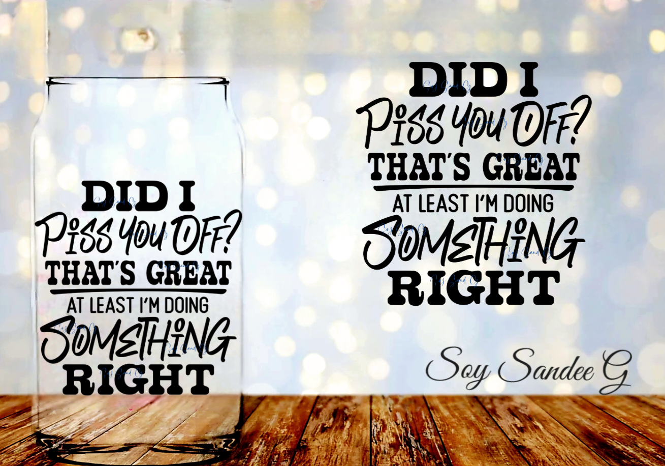 Did I Piss You Off? - UVDTF Decal for cups/hard surfaces sticker