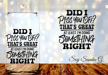 Did I Piss You Off? - UVDTF Decal for cups/hard surfaces sticker