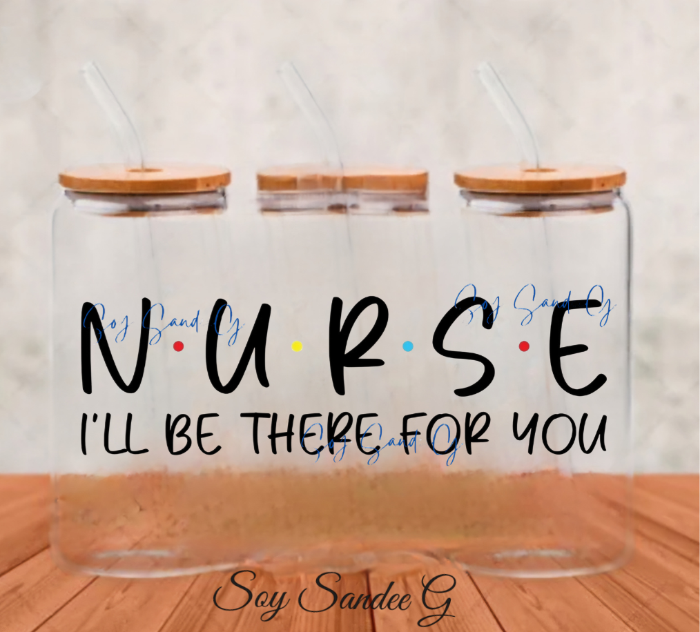 Nurse (I'll Be There For You) - UVDTF Wrap for cups/hard surfaces sticker
