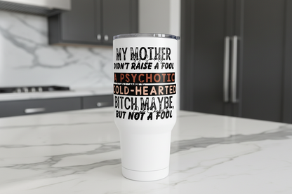 My Mother Didn't Raise A Fool - UVDTF Decal for cups/hard surfaces sticker