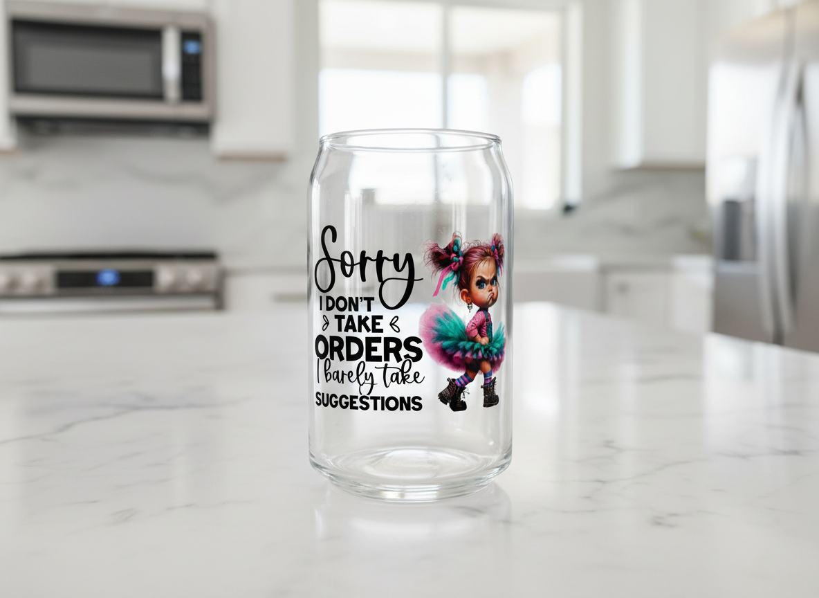 Sorry I Don't Take Orders- UVDTF Decal for cups/hard surfaces sticker