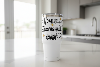 Woke Up Sexy Again - UVDTF Wrap for cups/hard surfaces sticker