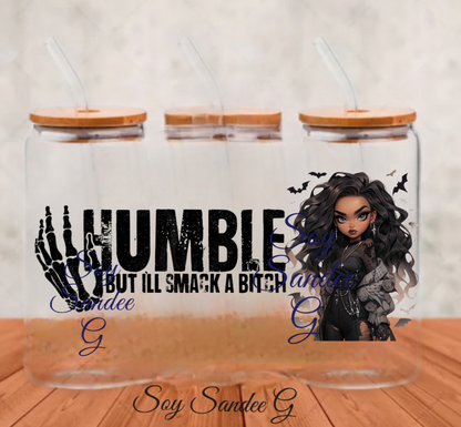 Humble but I'll.... - UVDTF Wrap for cups/hard surfaces sticker