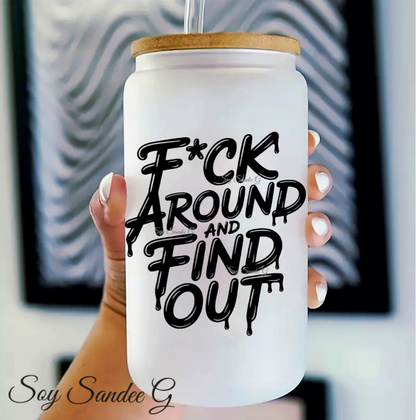 F Around & Find Out - UVDTF Decal for cups/hard surfaces sticker