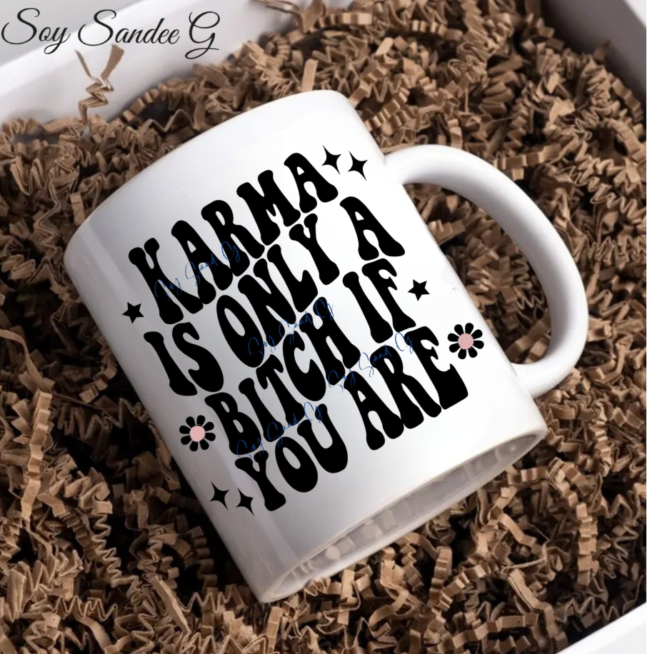 Karma Is Only A Bitch if You Are - UVDTF Decal for cups/hard surfaces sticker